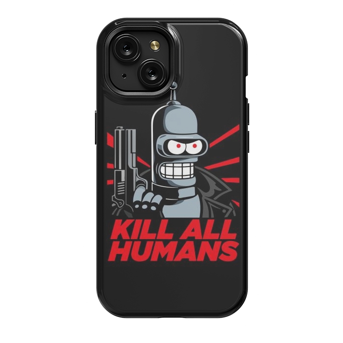 iPhone 15 StrongFit Bendernator - Kill All Humans by Mitxel Gonzalez