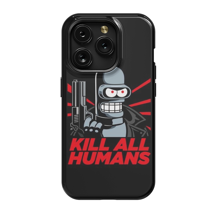 iPhone 15 Pro StrongFit Bendernator - Kill All Humans by Mitxel Gonzalez