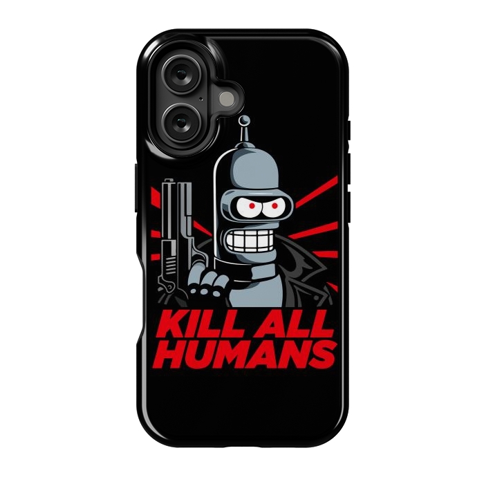 iPhone 16 StrongFit Bendernator - Kill All Humans by Mitxel Gonzalez