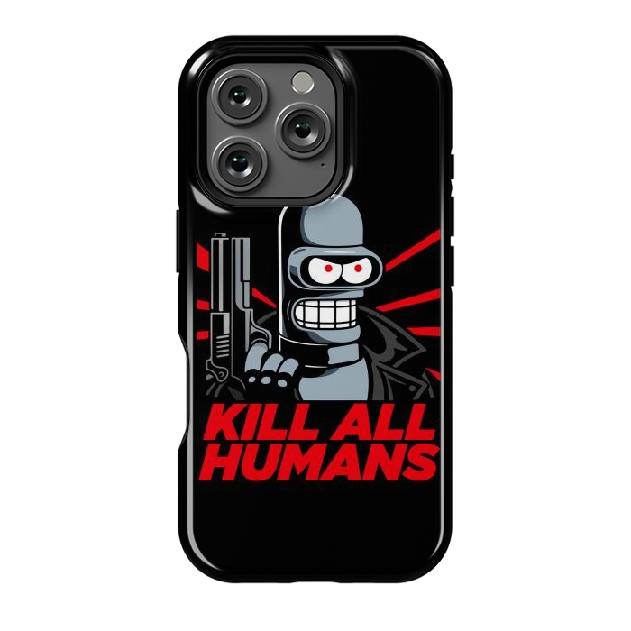 iPhone 16 Pro StrongFit Bendernator - Kill All Humans by Mitxel Gonzalez