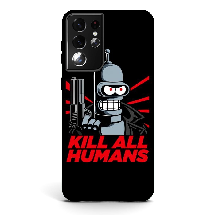 Galaxy S21 ultra StrongFit Bendernator - Kill All Humans by Mitxel Gonzalez