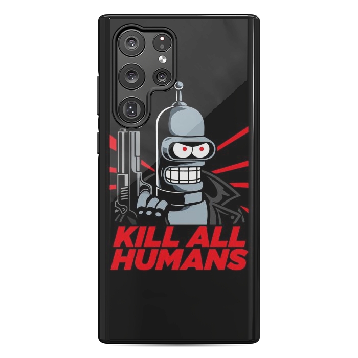 Galaxy S22 Ultra StrongFit Bendernator - Kill All Humans by Mitxel Gonzalez