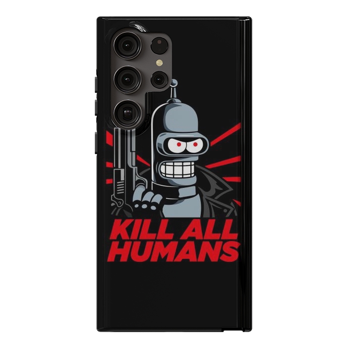 Galaxy S23 Ultra StrongFit Bendernator - Kill All Humans by Mitxel Gonzalez