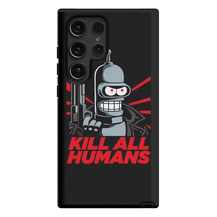 Galaxy S24 Ultra StrongFit Bendernator - Kill All Humans by Mitxel Gonzalez