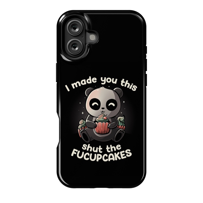 iPhone 16 Plus StrongFit I made you this shut the fucupcakes by eduely