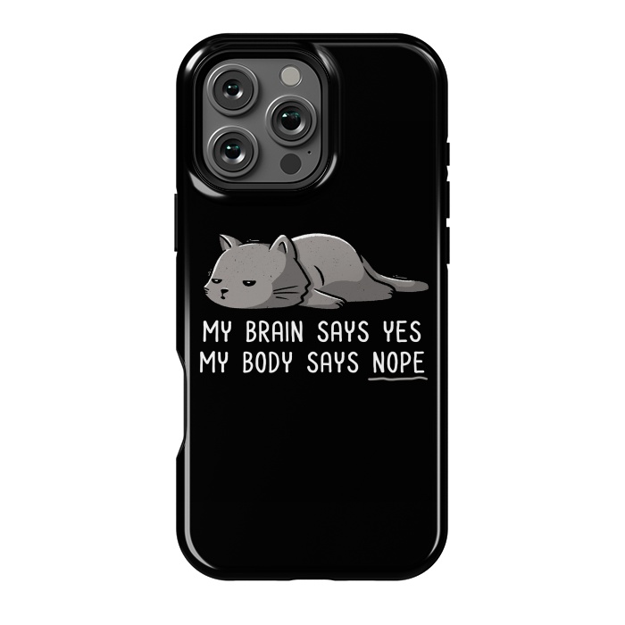 iPhone 16 Pro Max StrongFit My Body Says Nope Funny Lazy Cat by eduely