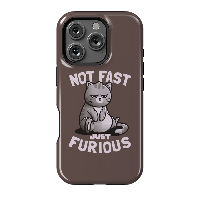 iPhone 16 Pro StrongFit Not Fast Just Furious Cute Funny Cat Gift by eduely