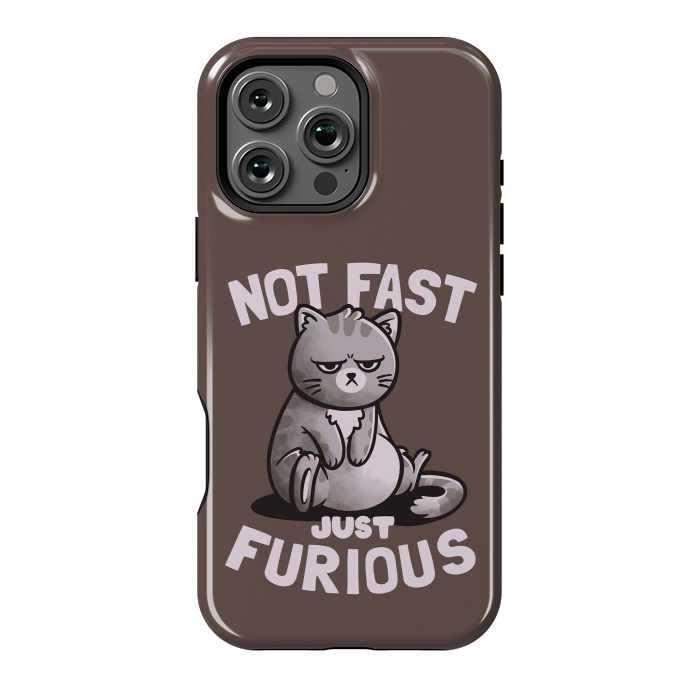 iPhone 16 Pro Max StrongFit Not Fast Just Furious Cute Funny Cat Gift by eduely