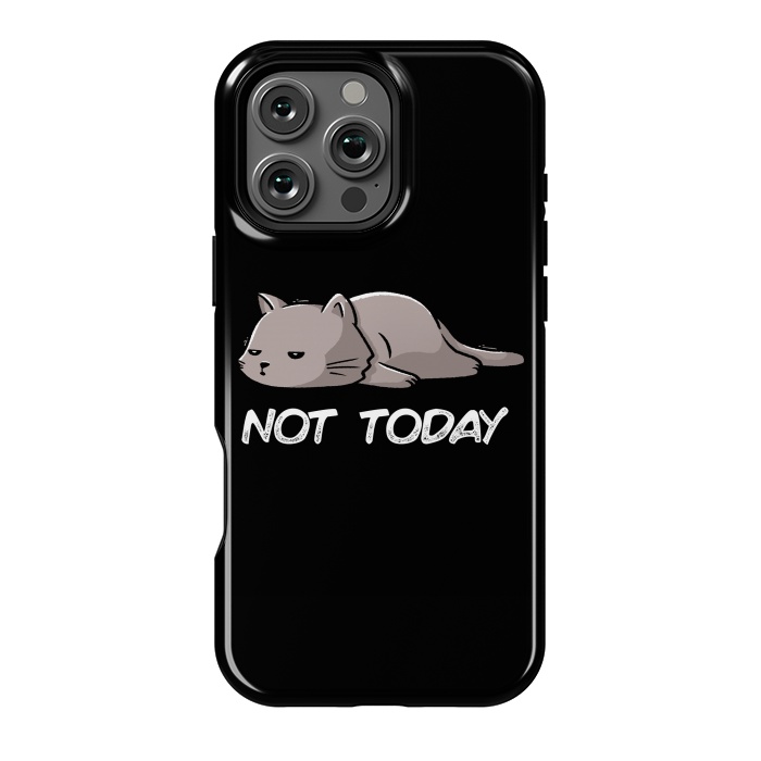 iPhone 16 Pro Max StrongFit Not Today Cat by eduely