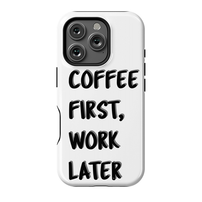 iPhone 16 Pro StrongFit Coffee First by Martina