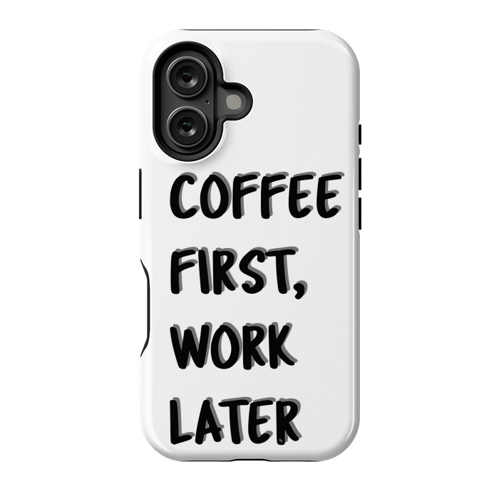 iPhone 16 StrongFit Coffee First by Martina