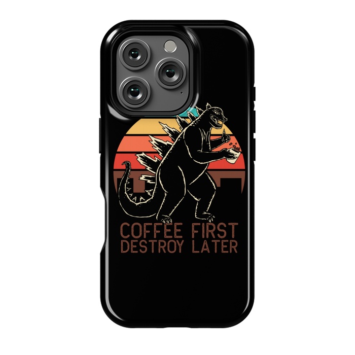 iPhone 16 Pro StrongFit Coffee First Destroy Later 3 by Afif Quilimo