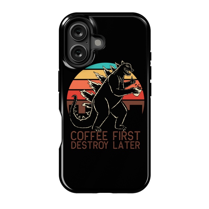 iPhone 16 StrongFit Coffee First Destroy Later 3 by Afif Quilimo