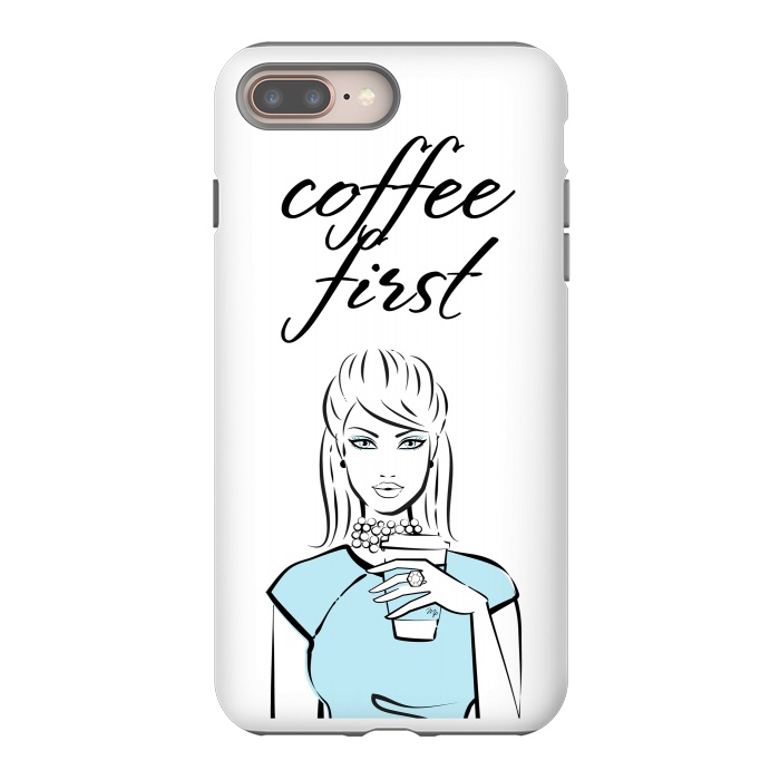 iPhone 7 plus StrongFit Coffe First  by Martina