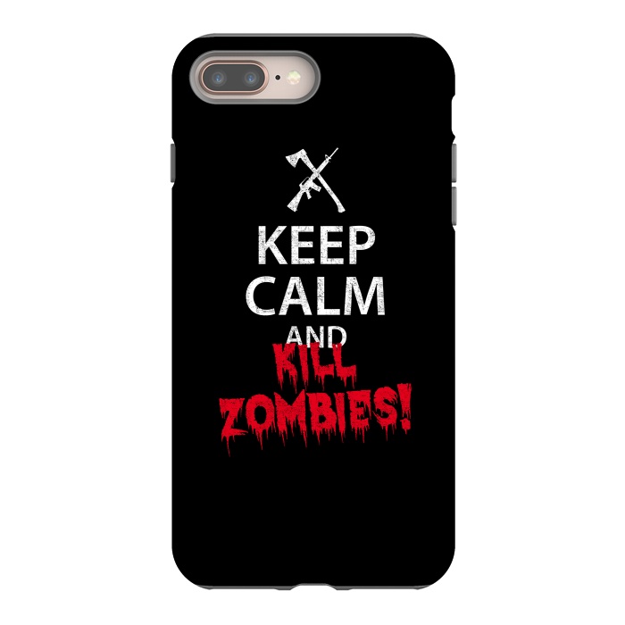 iPhone 7 plus StrongFit Keep calm and kill zombies by Mitxel Gonzalez